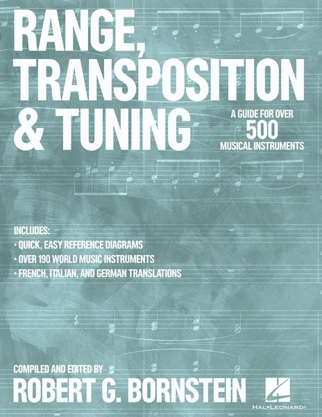 Range, Transposition and Tuning Guide / compiled and edited by Robert G. Bornstein.