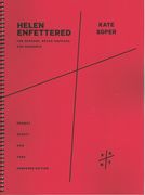 Helen Enfettered : For Soprano, Mezzo-Soprano and Ensemble (2009).