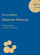 Desperate Measures : For Two Trumpets, Horn and Trombone.
