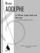 White Light Still and Moving : For Unaccompanied Cello.