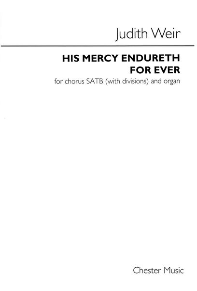 His Mercy Endureth Forever : For Chorus SATB (With Divisions) and Organ (2015).