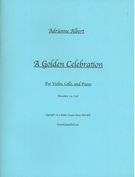 Golden Celebration : For Violin, Cello and Piano (2014).