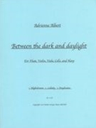 Between The Dark and Daylight : For Flute Violin, Viola, Cello and Harp (2007, Rev. 2013).