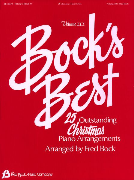 Bock's Best, Vol. 3 : 50 Outstanding Piano Arrangements of Hymns & Gospel Songs / arr. by Fred Bock.