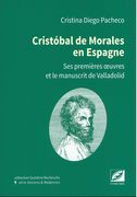 Cristóbal De Morales En Espagne : Ses Premières Oeuvres Et le Manuscrit De Valladolid.