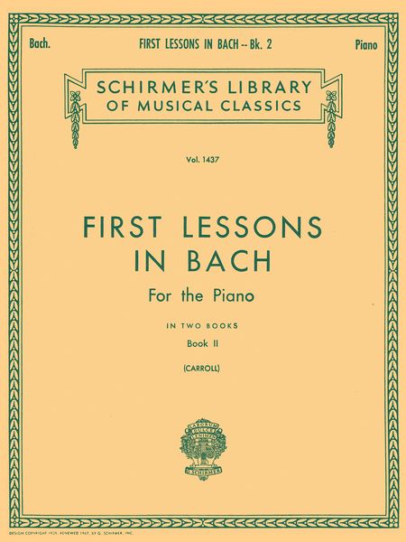 First Lessons In Bach, Book 2 / compiled and Fingered by Walter Carroll.