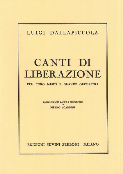 Canti Di Liberazione : Per Coro Misto E Grande Orchestra - Riduzione Per Canto E Pianoforte.