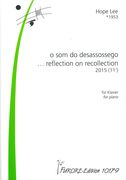O Som Do Desassossego… Reflection On A Recollection : For Piano (2015).