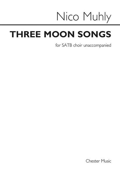 Three Moon Songs : For SATB Choir Unaccompanied (2015).