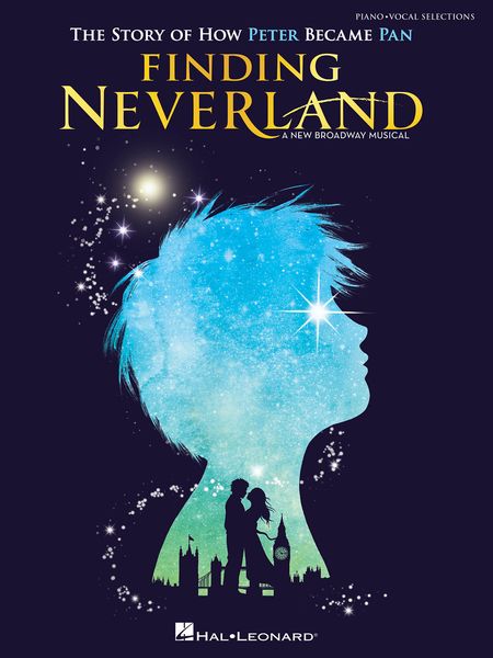 Finding Neverland : A New Broadway Musical.