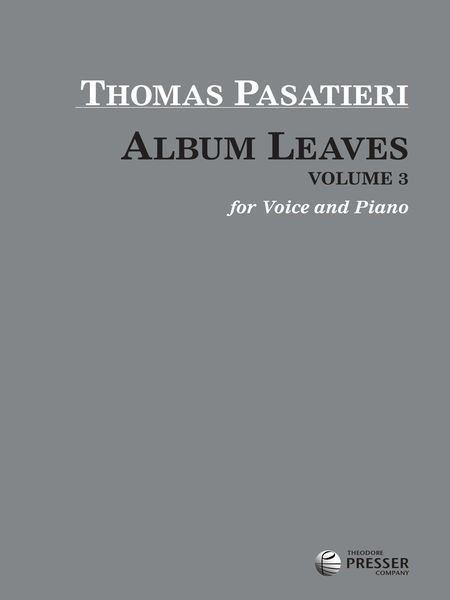 Album Leaves, Vol. 3 : For Voice and Piano.