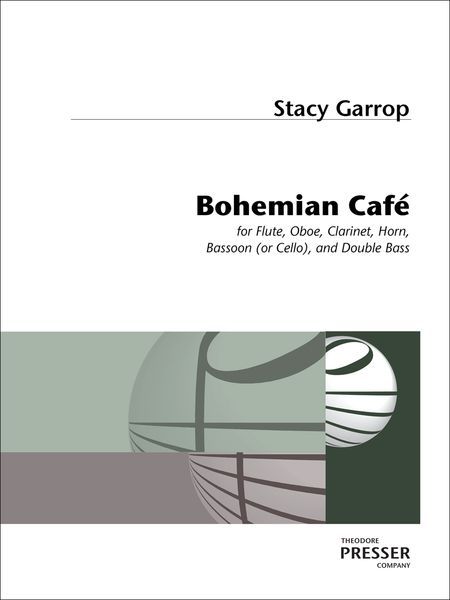 Bohemian Café : For Flute, Oboe, Clarinet, Horn, Bassoon (Or Cello) and Double Bass (2015).