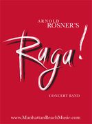 Raga!, Op. 104 : For Concert Band.