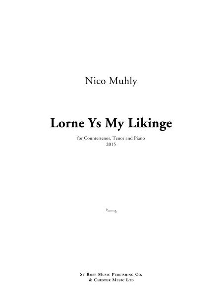 Lorne Ys My Likinge : For Coutertenor, Tenor and Piano (2015).