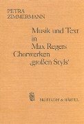 Musik und Text In Max Regers Chorwerken Großen Styls.