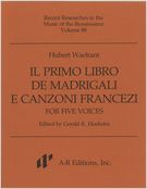 Primo Libro De Madrigali E Canzoni Francezi For Five Voices.