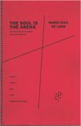 The Soul Is The Arena : For Solo Bass Clarinet and Electronics (2010, Rev. 2013).