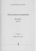 Rondels (Drei Stimmungsbilder), Op. 11 : Für Eine Tiefe Singstimme und Kammerorchester.