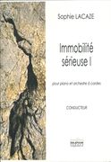 Immobilité Sérieuse I : Pour Piano Et Orchestre A Cordes (2013).