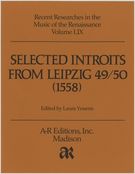 Selected Introits From Leipzig 49/50 (1558).