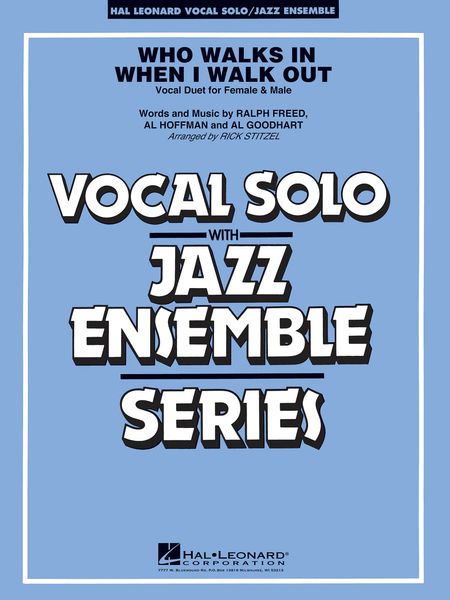 Who Walks In When I Walk Out? : For Voice and Jazz Ensemble / arranged by Rick Stitzel.
