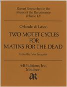 Two Motet Cycles For Matins For The Dead.
