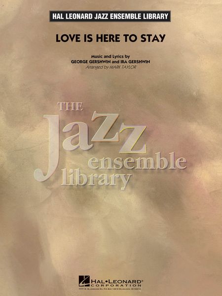 Love Is Here To Stay : For Jazz Ensemble / arranged by Mark Taylor.