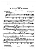 Dinner Engagement, Op. 45 : A One Act Opera In Two Scenes.