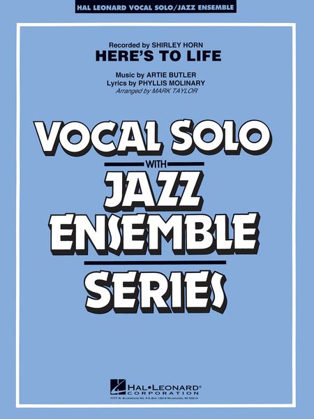 Here's To Life : For Voice and Jazz Ensemble / arranged by Mark Taylor.