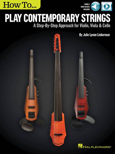 How To Play Contemporary Strings : A Step-by-Step Approach For Violin, Viola and Cello.