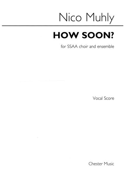 How Soon? : For SSAA Choir and Ensemble (2010).