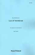 Lux Et Tenebrae : For Mixed Choir and Orchestra (2014-2015).