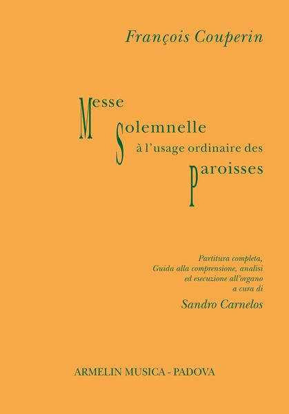 Messe Solemnelle A l'Usage Ordinaire Des Paroisses / edited by Sandro Carnelos.