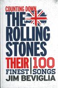 Counting Down The Rolling Stones : Their 100 Finest Songs.