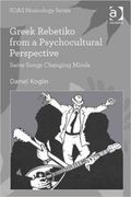 Greek Rebetiko From A Psychocultural Perspective : Same Songs Changing Minds.