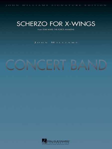 Scherzo For X-Wings (From Star Wars: The Force Awakens) : For Concert Band / arr. by Paul Lavender.