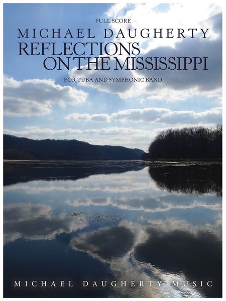 Reflections On The Mississippi : For Tuba and Symphonic Band.