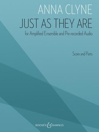 Just As They Are : For Amplified Ensemble and Pre-Recorded Audio (2015).