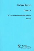Codex V : For 12 Or More Instrumentalists (2004-07).
