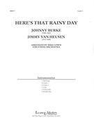 Here's That Rainy Day : For String Orchestra / arranged by Mike Lewis.