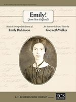 Emily! - Musical Settings of The Poems of Emily Dickinson : For Soprano Solo and Piano (2014).