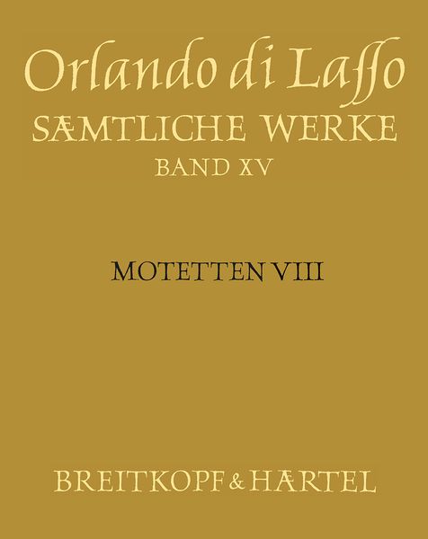 Motetten VIII : Motetten Für 6 Stimmen / edited by Bernhold Schmid.