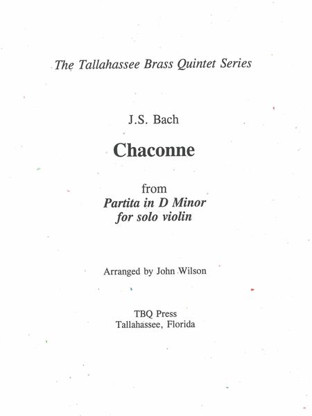 Chaconne From Partita In D Minor For Solo Violin : For Brass Quintet / arr. by John Wilson.