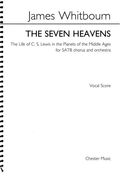 The Seven Heavens - The Life of C. S. Lewis In The Planets of The Middle Ages : For SATB & Piano (2014).