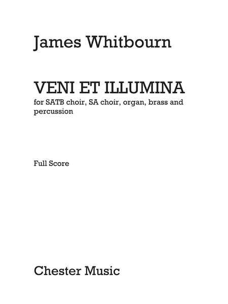 Veni Et Illumina : For SATB Choir, Sa Choir, Organ, Brass and Percussion.