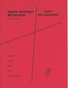 Music Without Metaphor : For Solo Piano (2013).