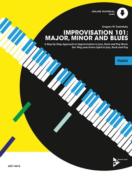 Improvisation 101 - Major, Minor and Blues : For Piano.