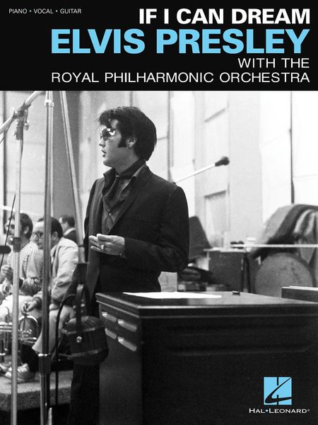 I Can Dream : Elvis Presley With The Royal Philharmonic Orchestra.