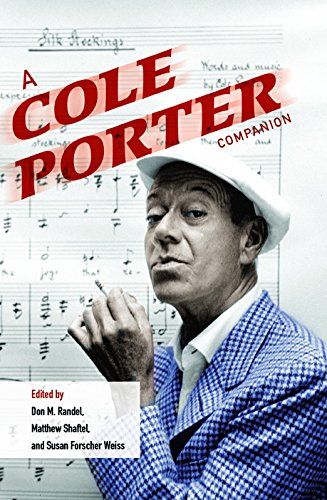 Cole Porter Companion / edited by Don M. Randel, Matthew Shaftel and Susan Forscher Weiss.