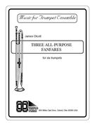Three All Purpose Fanfares : For Six Trumpets.